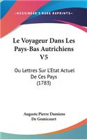 Le Voyageur Dans Les Pays-Bas Autrichiens V5