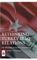 Rethinking Turkey-Iraq Relations