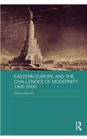 Eastern Europe and the Challenges of Modernity, 1800-2000