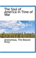 The Soul of America in Time of War
