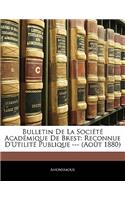 Bulletin de la Société Académique de Brest: Reconnue d'Utilité Publique --- (Août 1880)