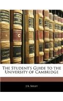The Student's Guide to the University of Cambridge