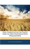 Christliche Im Plato Und in Der Platonischen Philosophie