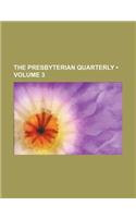 The Presbyterian Quarterly (Volume 3): (English)