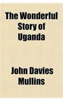 The Wonderful Story of Uganda