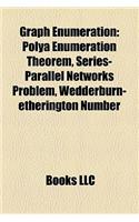 Graph Enumeration: Polya Enumeration Theorem, Series-Parallel Networks Problem, Wedderburn-Etherington Number(English)