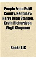 People from Estill County, Kentucky: Harry Dean Stanton, Kevin Richardson, Virgil Chapman(English)