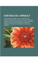 Chateau de L'Herault: Folie Montpellieraine, Liste Des Chateaux de L'Herault, Chateau de Cazilhac, Chateau de Bocaud, Chateau D'Assas, Chateau de Baulx, Hotel Haguenot, C(French)