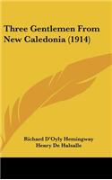 Three Gentlemen From New Caledonia (1914)