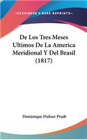 de Los Tres Meses Ultimos de La America Meridional y del Brasil (1817)