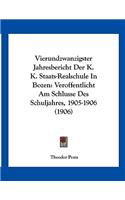 Vierundzwanzigster Jahresbericht Der K. K. Staats-Realschule In Bozen