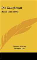 Die Gauchmatt: Basel 1519 (1896)