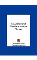 An Anthology of Verse by American Negroes