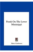 Frank on the Lower Mississippi