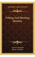 Fishing and Shooting Sketches