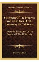 Statement Of The Progress And Condition Of The University Of California