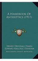 A Handbook Of Antiseptics (1917)