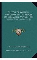 Speech Of William Windham, In The House Of Commons, May 26, 1809: On Mr. Curwen's Bill (1810)(English)