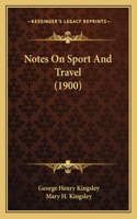 Notes on Sport and Travel (1900)