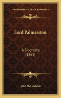 Lord Palmerston: A Biography (1865)