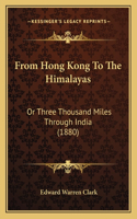 From Hong Kong To The Himalayas