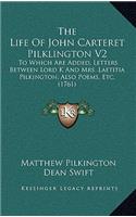 The Life Of John Carteret Pilklington V2