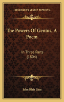 Powers Of Genius, A Poem