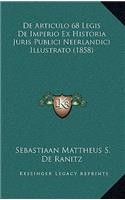 De Articulo 68 Legis De Imperio Ex Historia Juris Publici Neerlandici Illustrato (1858)
