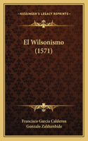El Wilsonismo (1571)