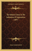 The Salmon Clause In The Indentures Of Apprentices (1897)