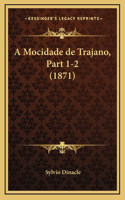 A Mocidade de Trajano, Part 1-2 (1871)