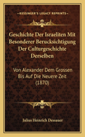 Geschichte Der Israeliten Mit Besonderer Berucksichtigung Der Culturgeschichte Derselben