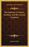 The Septenary In Nature, Tetraktis, And The Ancient Scriptures