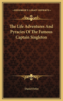 The Life Adventures And Pyracies Of The Famous Captain Singleton