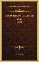 Brau De Saint-Pol Lias Chez Les Atches (1884)