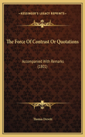 The Force Of Contrast Or Quotations