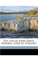 The Life of John Jervis, Admiral Lord St. Vincent;