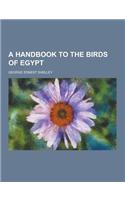 A Handbook to the Birds of Egypt