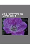 Ligne Ferroviaire Des Hauts-de-Seine: Ligne Paris-Saint-Lazare - Le Havre, Ligne Vallee de Montmorency - Invalides, Ligne de la Grande Ceinture de Par(French)