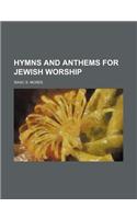 Hymns and Anthems for Jewish Worship