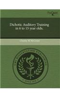 Dichotic Auditory Training in 6 to 15 Year Olds