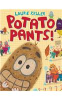 Potato Pants!