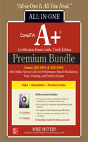 Comptia A+ Certification Premium Bundle: All-In-One Exam Guide, Tenth Edition with Online Access Code for Performance-Based Simulations, Video Training, and Practice Exams (Exams 220-1001 & 220-1002)