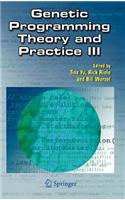 Genetic Programming Theory and Practice III: (Genetic Programming)