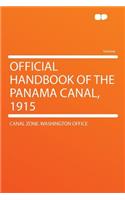 Official Handbook of the Panama Canal, 1915: (English)