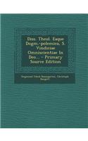 Diss. Theol. Eaque Dogm.-Polemica, S. Vindiciae Omniscientiae in Deo...