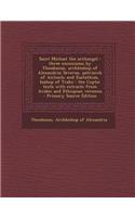 Saint Michael the Archangel: Three Enconiums by Theodosius, Archbishop of Alexandria; Severus, Patriarch of Antioch; And Eustathius, Bishop of Trak