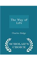 The Way of Life - Scholar's Choice Edition: (English)