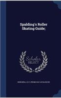 Spalding's Roller Skating Guide;