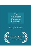 The American Japanese Problem. - Scholar's Choice Edition